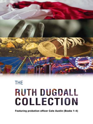 cover image of The Ruth Dugdall Collection: The Woman Before Me ; The Sacrificial Man ; Humber Boy B ; Nowhere Girl